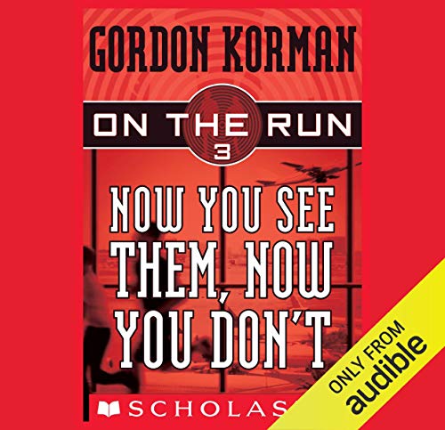 Now You See Them, Now You Don't: On the Run, Chase 3 by Gordon Korman
