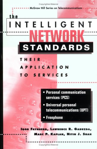 The Intelligent Network Standards: Their Application to Services by Igor Faynberg