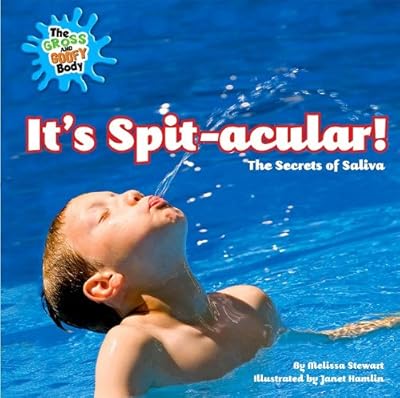 It's Spit-acular!: The Secrest of Saliva