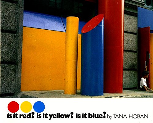 Is It Red? Is It Yellow? Is It Blue? by Tana Hoban