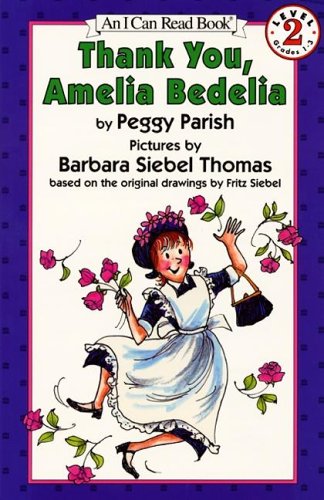 Thank you, Amelia Bedelia by Peggy Parish