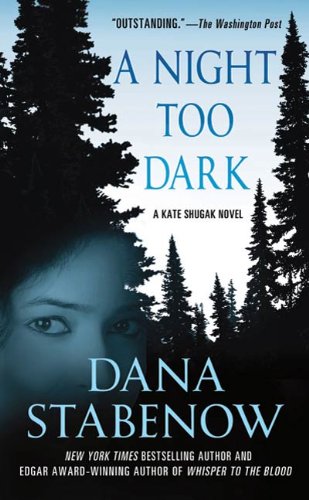 A Night Too Dark: A Kate Shugak Novel by Dana Stabenow