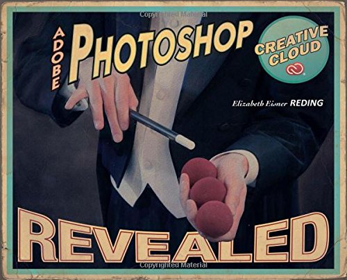 Adobe Photoshop Creative Cloud Revealed by Elizabeth Eisner Reding
