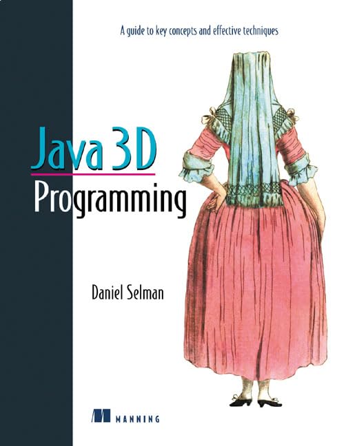 Java 3D Programming by Daniel Selman