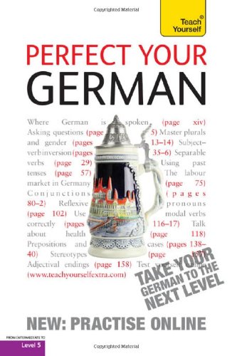 Perfect Your German with Two Audio CDs: A Teach Yourself Guide (Teach Yourself Language) by Heiner Schenke