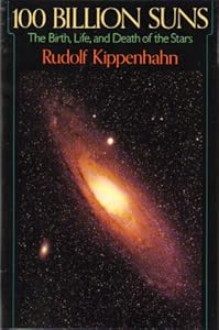 100 Billion Suns by Rudolf Kippenhahn
