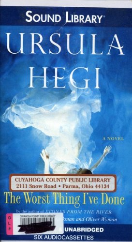 The Worst Thing I've Done by Ursula Hegi