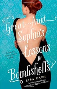 Great-Aunt Sophia's Lessons for Bombshells