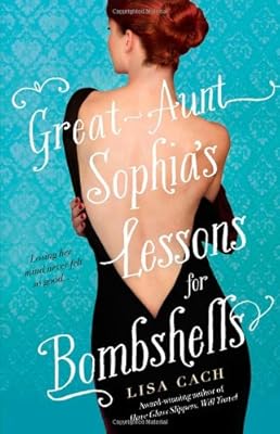 Great-Aunt Sophia's Lessons for Bombshells