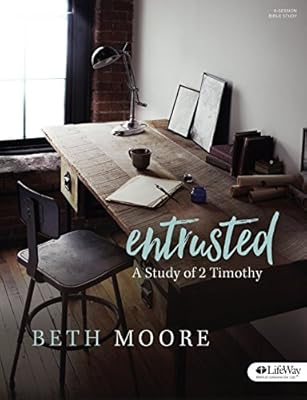 Entrusted - Bible Study Book: A Study of 2 Timothy