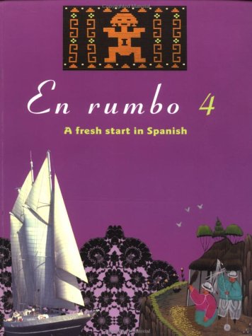En rumbo 4: A Fresh Start in Spanish by Spanish Course Team