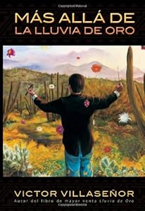 MAS ALLA DE LA LLUVIA DE ORO (Spanish Edition) by Victor Villasenor
