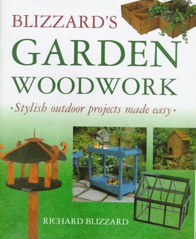 Blizzard's Garden Woodwork by Richard Blizzard