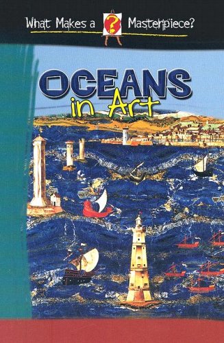Oceans In Art (What Makes a Masterpiece?) by Brigitte Baumbusch