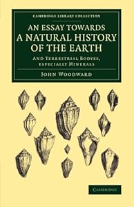 An Essay towards a Natural History of the Earth: And Terrestrial Bodyes, Especially Minerals