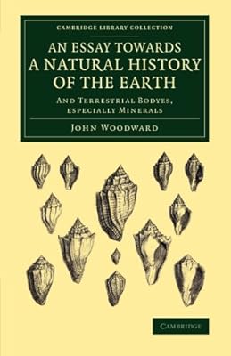 An Essay towards a Natural History of the Earth: And Terrestrial Bodyes, Especially Minerals