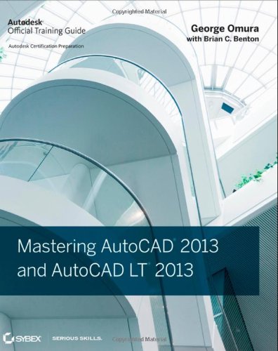 Mastering AutoCAD 2013 and AutoCAD LT 2013 by George Omura