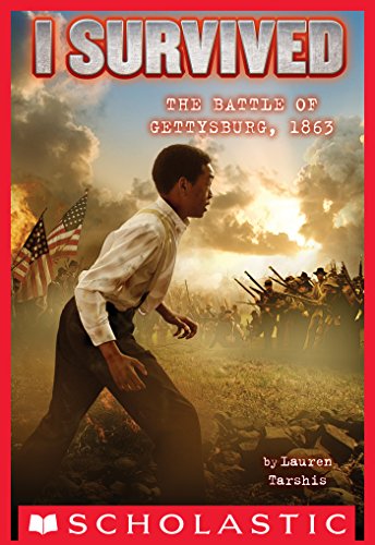 I survived the battle of gettysburg, 1863 : I Survived Series, Book 7. by Lauren Tarshis