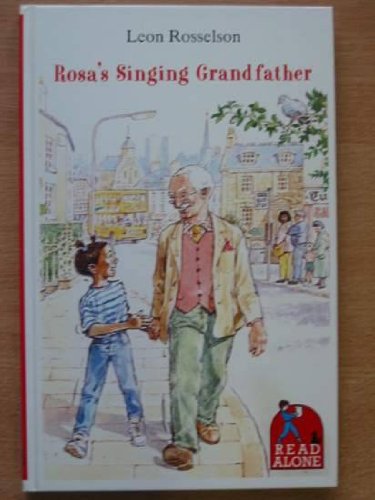Rosa's Singing Grandfather (Read Alone S.) by Rosselson Leon