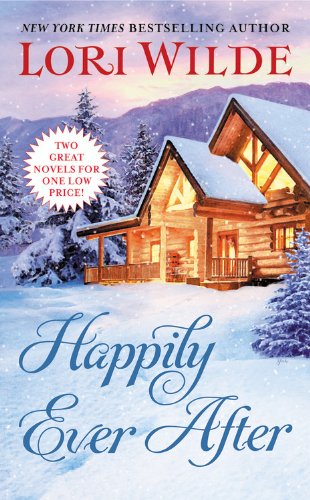 Happily Ever After: Addicted to Love/All of Me by Lori Wilde