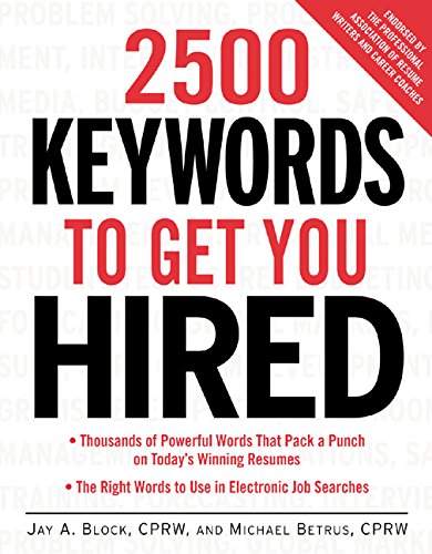 2500 Keywords to Get You Hired by Jay A. Block