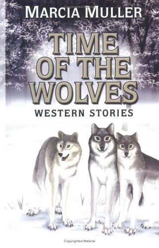 Five Star First Edition Westerns - Time of the Wolves: Western Stories by Marcia Muller