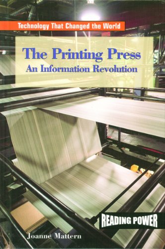 The Printing Press: An Information Revolution (Reading Power Series) by Joanne Mattern