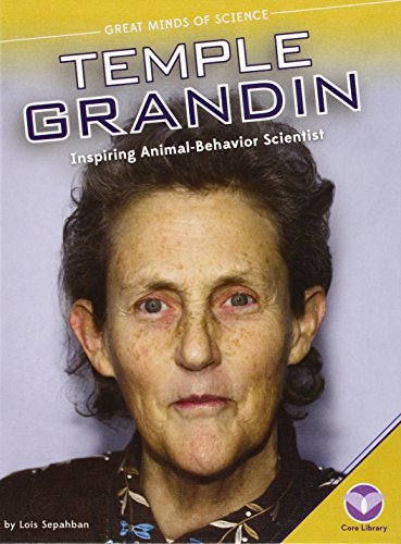 Temple Grandin: Inspiring Animal-Behavior Scientist by Lois Sepahban