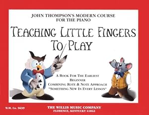 Teaching Little Fingers to Play: A Book for the Earliest Beginner