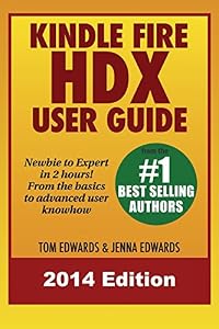 Kindle Fire HDX User Guide - Newbie to Expert in 2 Hours!