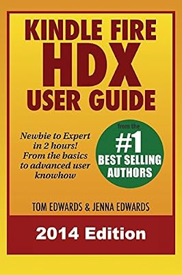 Kindle Fire HDX User Guide - Newbie to Expert in 2 Hours!