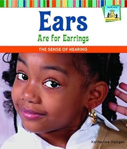 Ears Are for Earrings: The Sense of Hearing