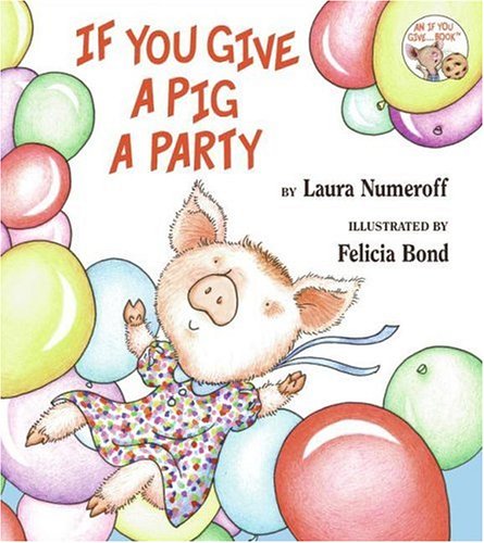 If You Give a Pig a Party by Laura Numeroff
