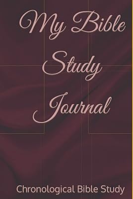 My Bible Study Journal: Chronological Bible Study