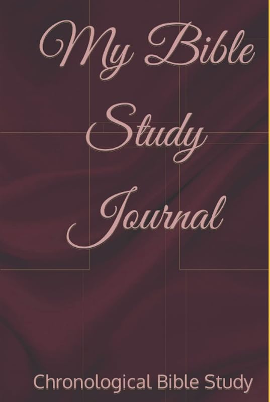 My Bible Study Journal: Chronological Bible Study by Mary James Publishing House
