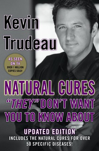 Natural Cures "They" Don't Want You To Know About by Kevin Trudeau