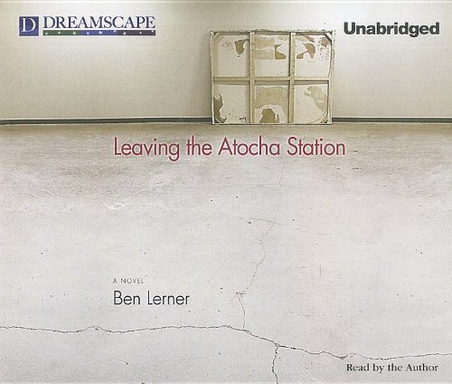 Leaving the Atocha Station by Ben Lerner