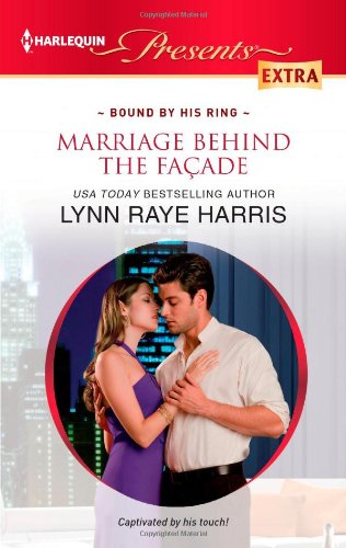 Marriage Behind the Facade (Harlequin Presents Extra) by Lynn Raye Harris