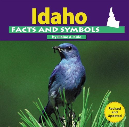 Idaho facts and symbols by Elaine A Kule
