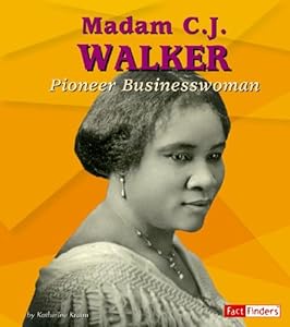 Madam C. J. Walker: Pioneer Businesswoman (Fact Finders Biographies: Great African Americans)