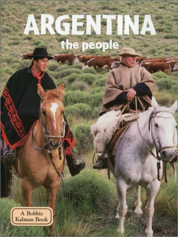 Argentina - The People (Lands, Peoples, and Cultures) by Greg Nickles