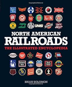 North American Railroads: The Illustrated Encyclopedia