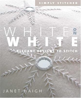 White On White: Elegant Designs To Stitch