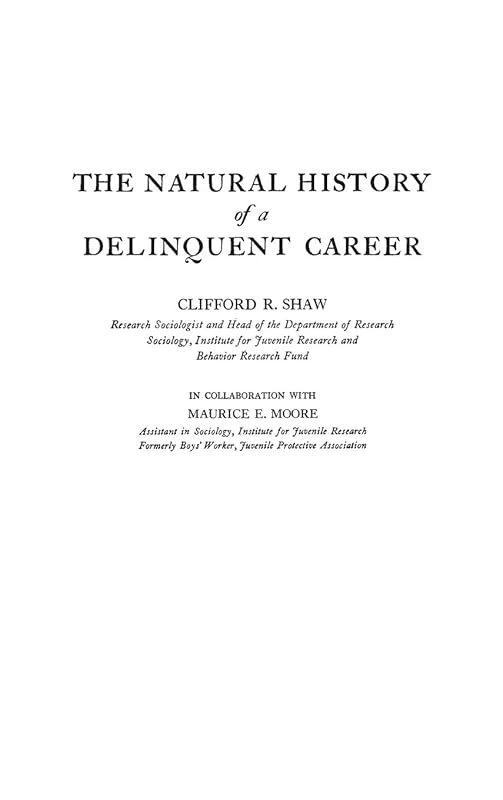 The Natural History of a Delinquent Career by Clifford R. Shaw