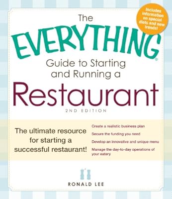 The Everything Guide to Starting and Running a Restaurant: The ultimate resource for starting a successful restaurant!