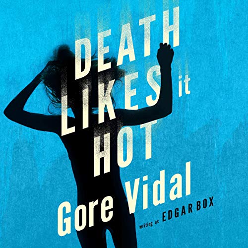 Death Likes It Hot: An Edgar Box Mystery by Gore Vidal