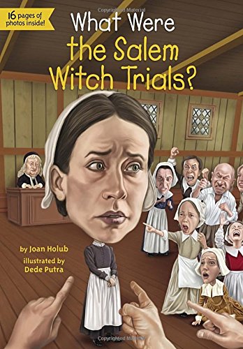 What Were the Salem Witch Trials? by Joan Holub