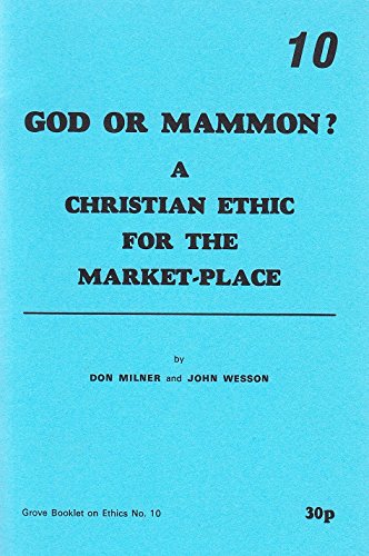 God or Mammon?: A Christian Ethic for the Market-place (Grove booklets on ethics) by Don Milner