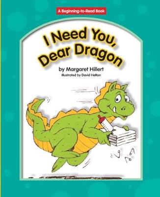 I Need You, Dear Dragon (Beginning-To-Read - Dear Dragon)