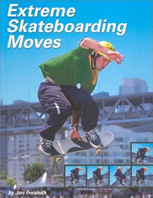 Extreme Skateboarding Moves (Behind the Moves (Capstone))